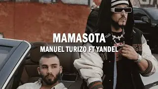 Mamasota - Manuel Turizo x Yandel | (LETRA)
