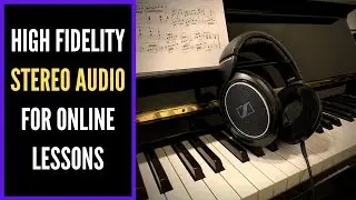 Testing Zoom's High Fidelity Audio Mode and Mono vs Stereo Mic Setups for Online Piano Lessons