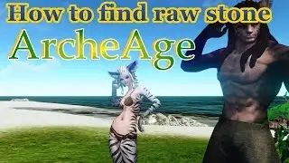 - ArcheAge - How to find raw stone to build your house -
