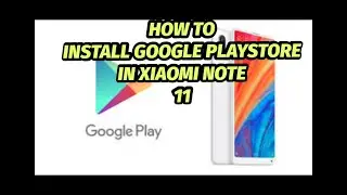 HOW TO INSTALL GOOGLE PLAYSTORE IN XIAOMI NOTE 11 PRO NEW VERSION | FREE INSTALLATION