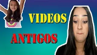 REAGINDO AOS MEUS VÍDEOS ANTIGOS