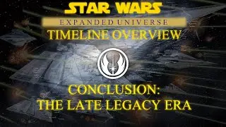 Star Wars Timeline Overview: Conclusion: The Late Legacy Era | Manda-LORE