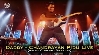 Daddy - Chandrayan Pidu Live ( Aaley ආලේ Concert Version)