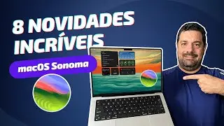 8 NOVIDADES Incríveis do macOS Sonoma que você deve saber primeiro!
