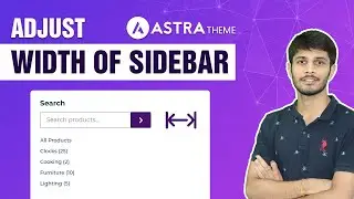 How To Adjust The Width Of The Sidebar | Astra Theme | WordPress Tutorial