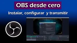 OBS Desde Cero - Instalación, configuración y transmisión