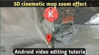 Kinemaster editing | Cinematic Map Zoom effect On Android | kinemaster trick