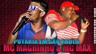 Mc Magrinho e Mc Max  - Putaria em São Paulo ( DJ Caverinha22)