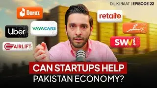 Making Billion Dollar Startups in Pakistan!! | Dil ki Baat 022