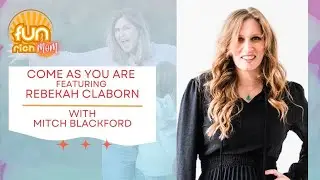 Come As You Are Featuring Rebekah Claborn