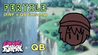 Fertile - FNF x QB Fansong (orignal FNF song)