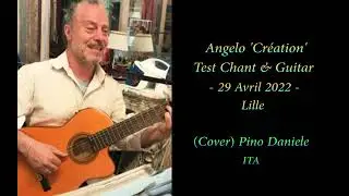 Angelo Cover Pino Daniele 29 Avril 2022 🎼 / 🎧 / 🎥