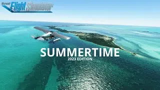 SUMMERTIME - 2023 Edition - Teaser - MSFS