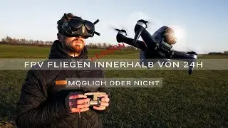 24h Stunden Zeit FPV Drohne fliegen zu lernen | DJI FPV combo