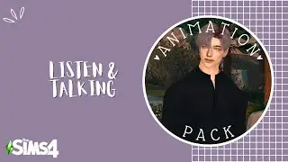 Listen & Talking | Animation Pack | The Sims 4