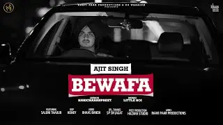 Ajit Singh - Bewafa (Official Video) |Little Boi | Latest Punjabi Songs 2023