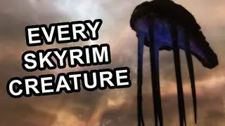Every Single Skyrim Creature! (besides the ones the comment section said I missed ;) haha)