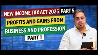 Taxation of Profits and Gains of Business and Profession (PGBP)  New Income Tax Act 2025 part 1 