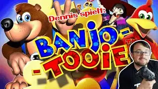 Dennis spielt: Banjo-Tooie