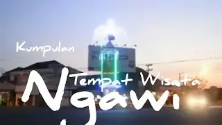Kumpulan tempat wisata di Ngawi - Lengkap