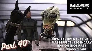 Virmire : Hold The Line! - Mass Effect 1 Legendary Edition (Not First Playthrough PS5) Part 40