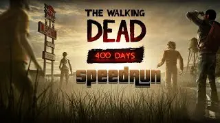 The Walking Dead: 400 Days Any% Speedrun - 58:59.12 [WR]