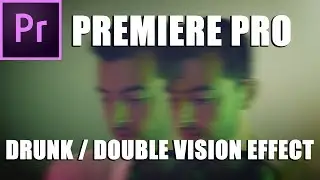 Drunk / Double Vision Effect in Adobe Premiere Pro (Creative Cloud Tutorial)