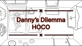 Danny's Dilemma: HOCO