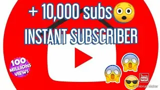 INSTANT SUBSCRIBER | +10K subs | 100% LEGIT😱