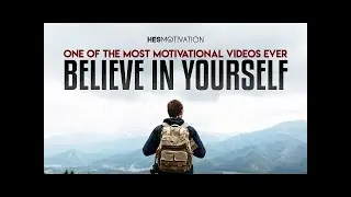 One of The Most Motivational Speeches Ever - BELIEVE IN YOURSELF (very powerful!)