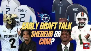 QB Shedeur Sanders or QB Cam Ward? VERY Early Draft TALK!