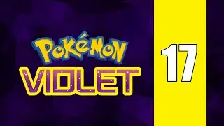 Pokémon Violet - Episode 17 - Ledge of Injustice