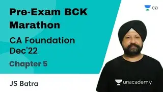 Pre-Exam BCK Marathon | Chapter 5 | CA Foundation Dec'22 | Prof. JS Batra