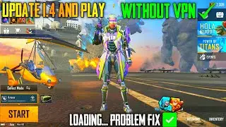 PUBG MOBILE UPDATE 1.4 AND PLAY WITHOUT VPN | PUBG MOBILE LOADING PROBLEM FIX