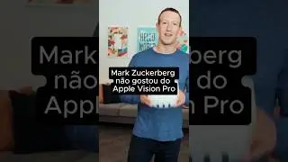 Mark Zuckerberg não gostou do Apple Vision Pro