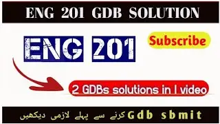 Eng 201 gdb solution 2025|VU|2 SOLUTIONS  in 1 video |Eng 