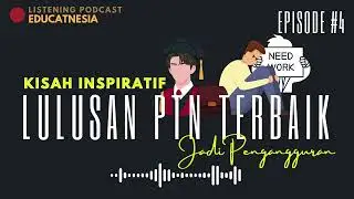 Educatnesia Podcast | College Students Become Unemployed| Inspirational Story Episode #4