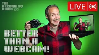Turn Your Camera Into a Pro Webcam! ... LIVE!