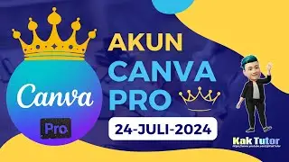 Cara Mendapatkan Akun Canva Pro 24 Juli 2024 | KakTutor