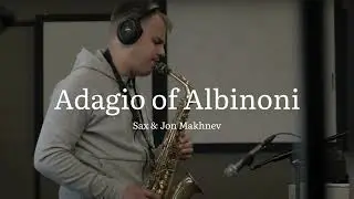Adagio of Albinoni | Sax cover | Sax & Jon Makhnev