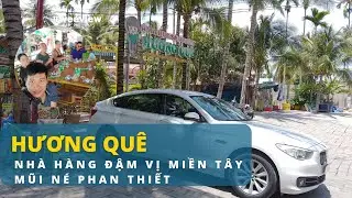 Review nhà hàng Hương Quê tại Mũi Né Phan Thiết
