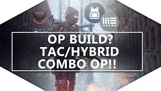 The Division - 1.6.1 Best Tactician Hybrid Build ! OP Build !! MUST USE !!!