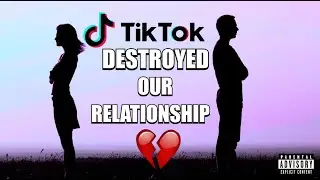 How TikTok Destroyed Our Relationship