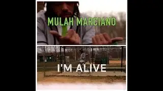 Mulah Marciano - I'm Alive (official music video)