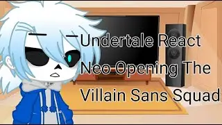 Undertale React Neo Opening The Villain Sans Squad || •Light•