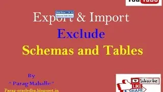 How to Exclude Schemas and Tables using Export and Import. /* Step By Step */