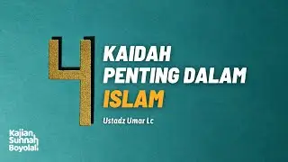 4 Kaidah Penting Dalam Islam - Ustadz Umar