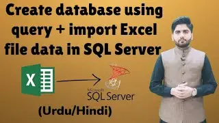 create database in sql server using query | export data from excel to sql server table