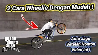 TUTORIAL : 2 Cara Wheelie / Standing Dengan Mudah - GTA San Andreas