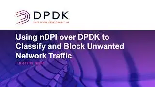 Using nDPI over DPDK to Classify and Block Unwanted Network Traffic - Luca Deri, ntop